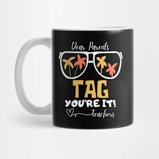 Dear Parents Tag You're It Love Teachers Mug